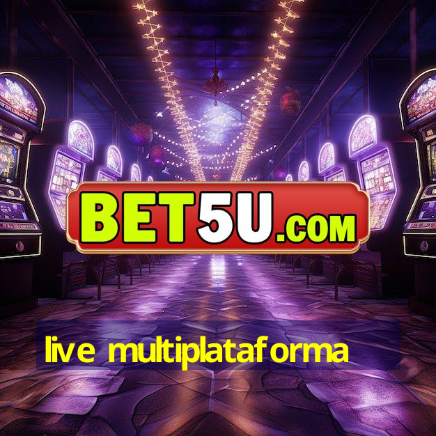 live multiplataforma